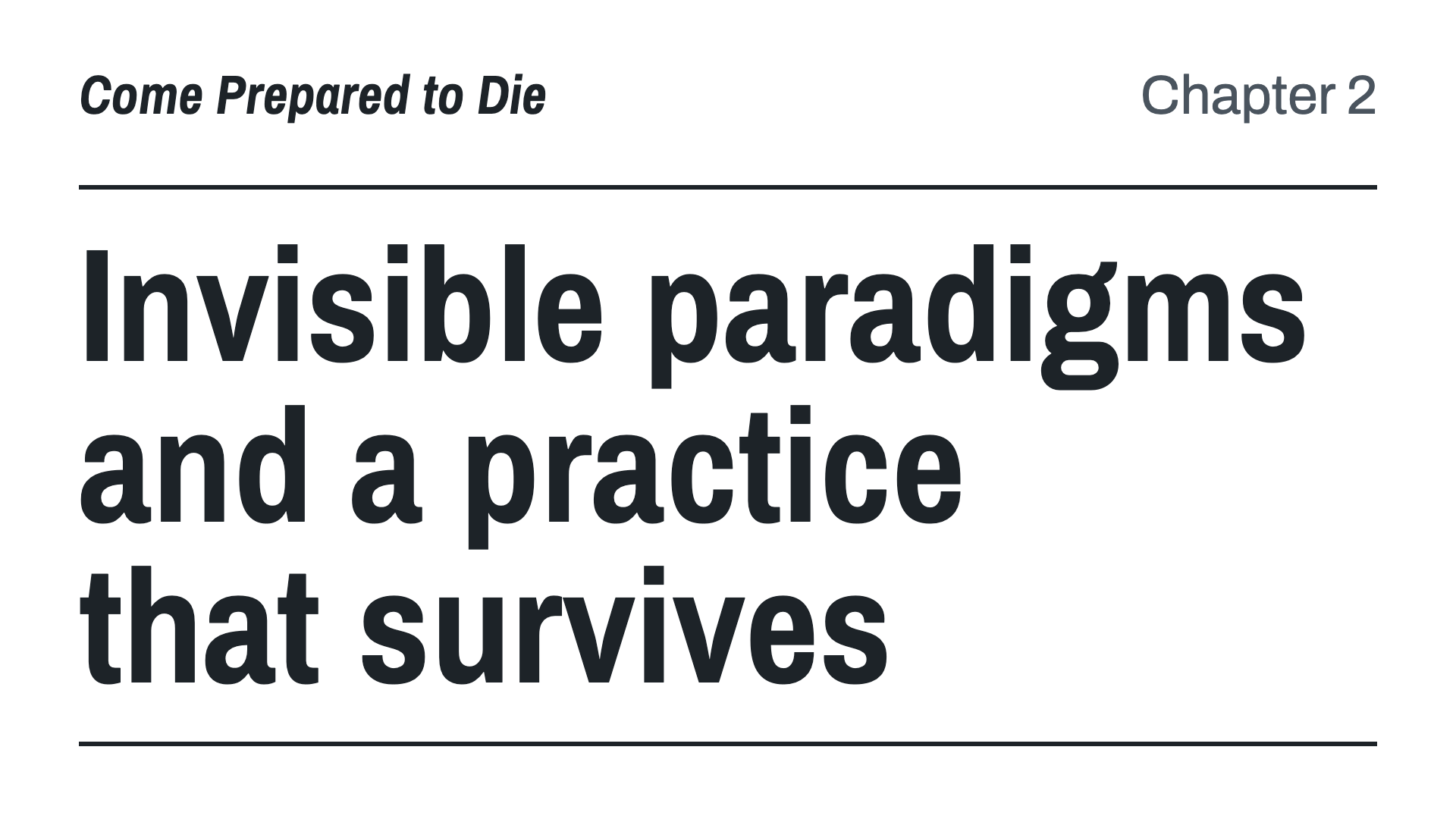 Invisible paradigms and a practice that survives