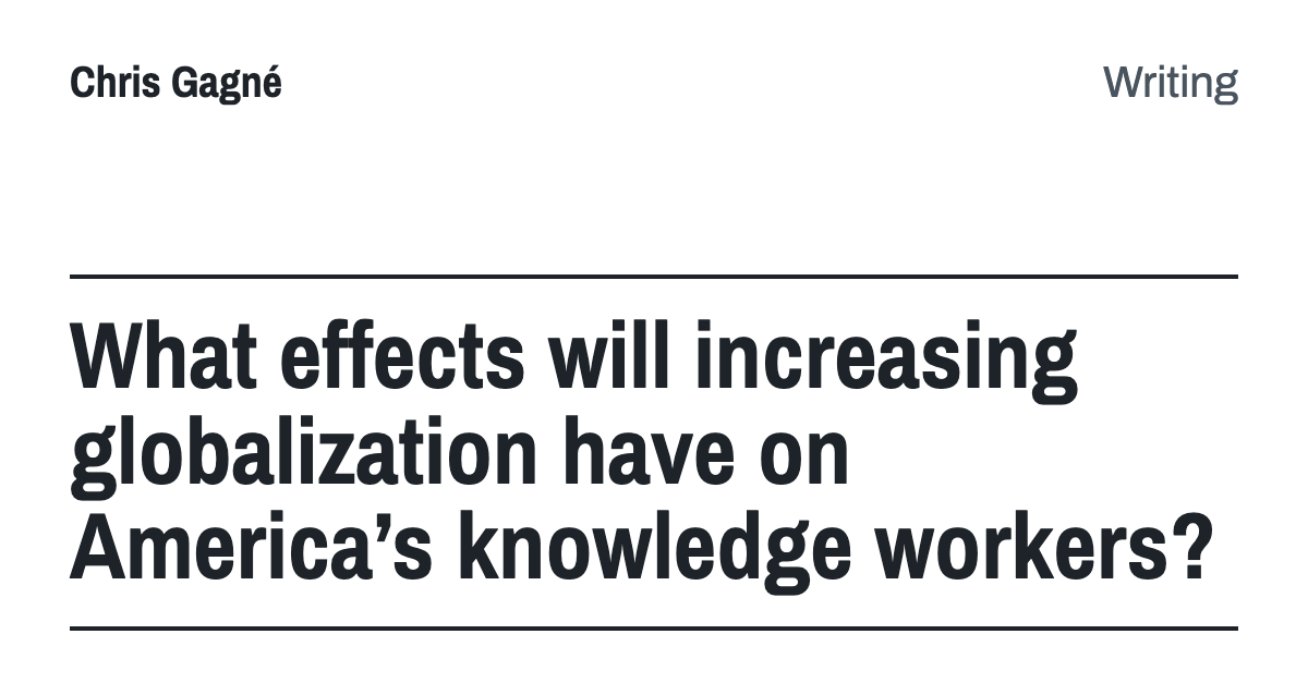 What effects will increasing globalization have on America’s knowledge workers?